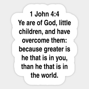 1 John 4:4  King James Version (KJV) Bible Verse Typography Sticker